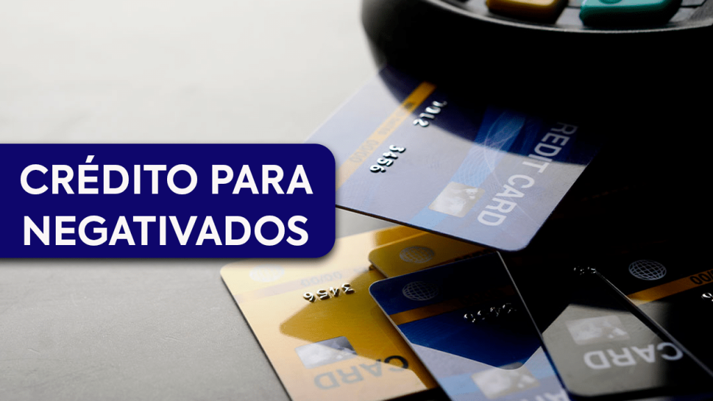 Cartão de Crédito para Negativado: Como funciona?